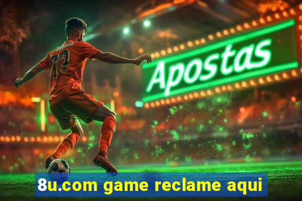 8u.com game reclame aqui